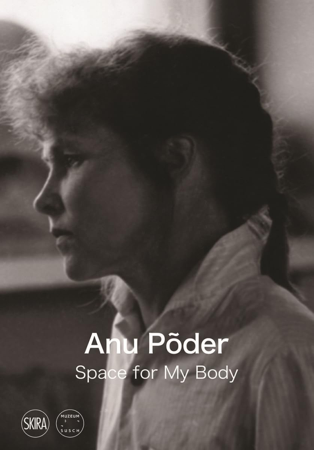 Anu Põder: Space for My Body